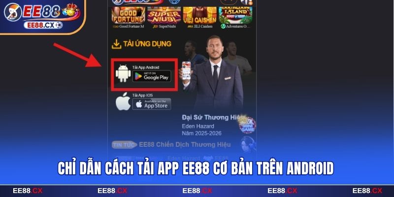 Chỉ dẫn cách tải app EE88 cơ bản trên Android