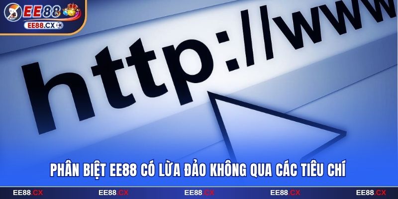 Phân biệt EE88 có lừa đảo không qua các tiêu chí