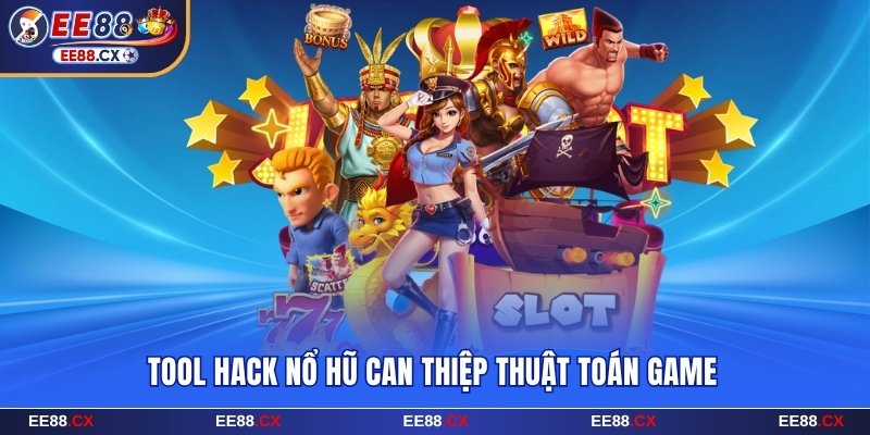 Tool hack nổ hũ can thiệp thuật toán game EE88