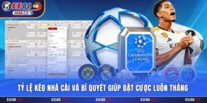 Tỷ Lệ Kèo Nhà Cái EE88 Và Bí Quyết Giúp Đặt Cược Luôn Thắng