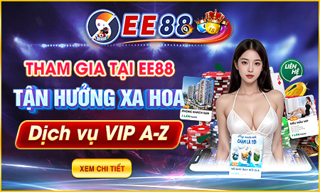 Tham gia tại EE88 tận hưởng xa hoa
